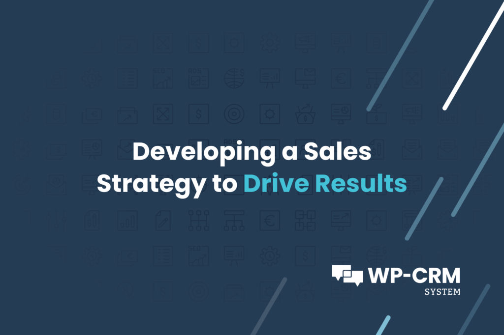 Developing a Sales Strategy to Drive Results