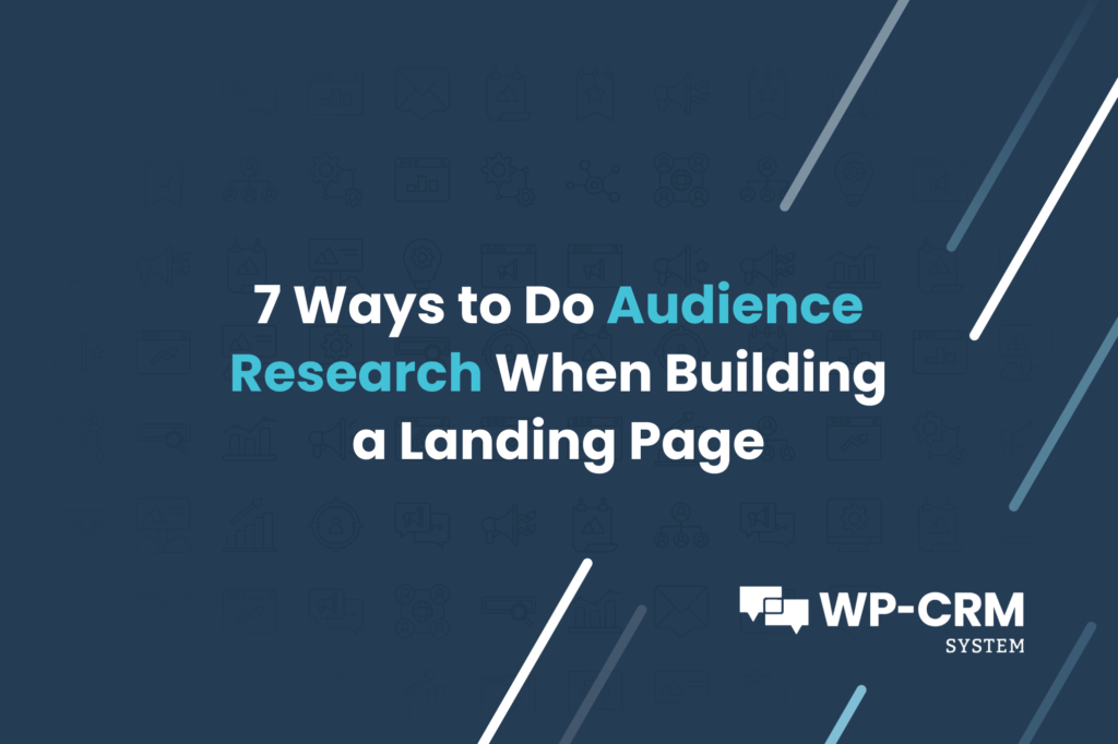 7 Ways to Do Audience Research When Building a Landing Page