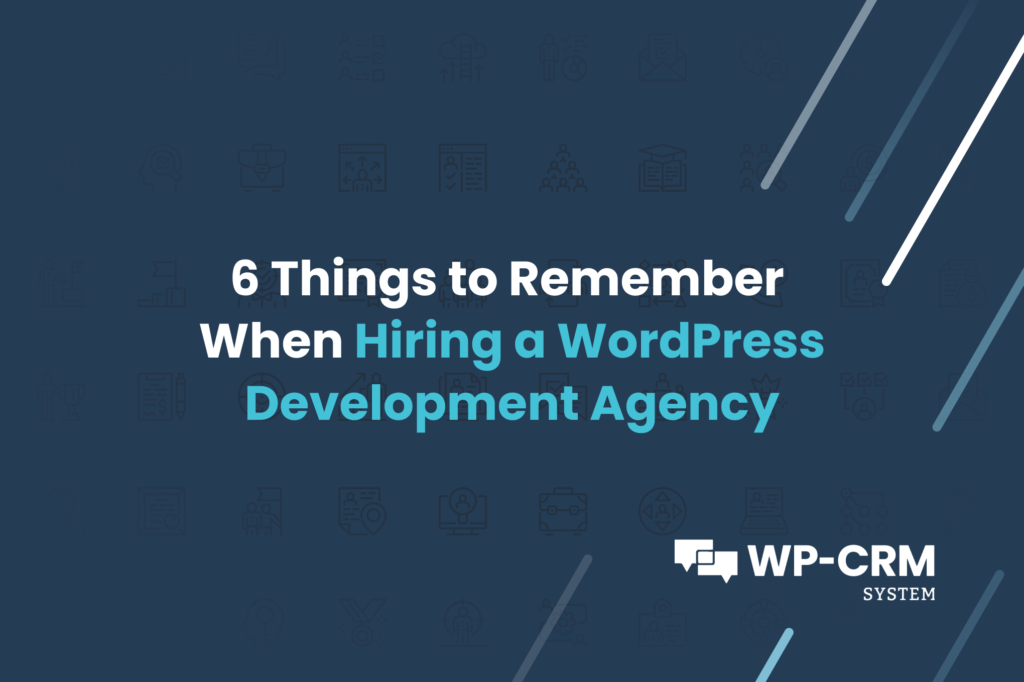 6 Things to Remember When Hiring a WordPress Development Agency
