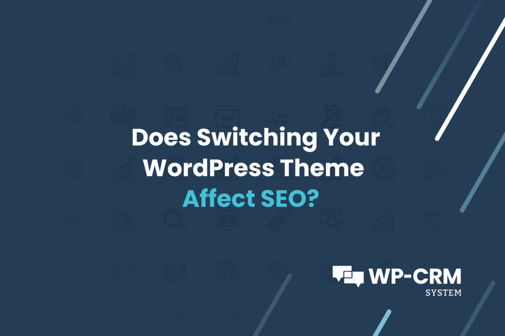 Does Switching Your WordPress Theme Affect SEO