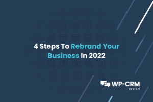 4 Steps To Rebrand Your Business In 2022