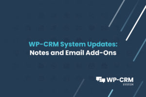 Featured Image - WP-CRM System Updates_ Notes and Email Add-Ons