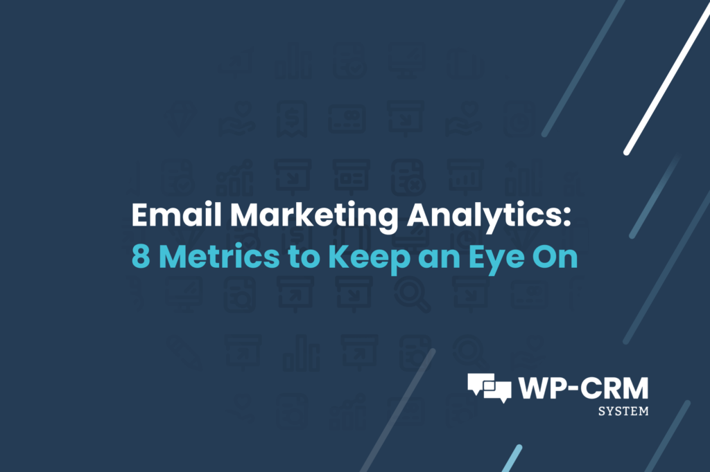 Email Marketing Analytics_ 8 Metrics to Keep an Eye On