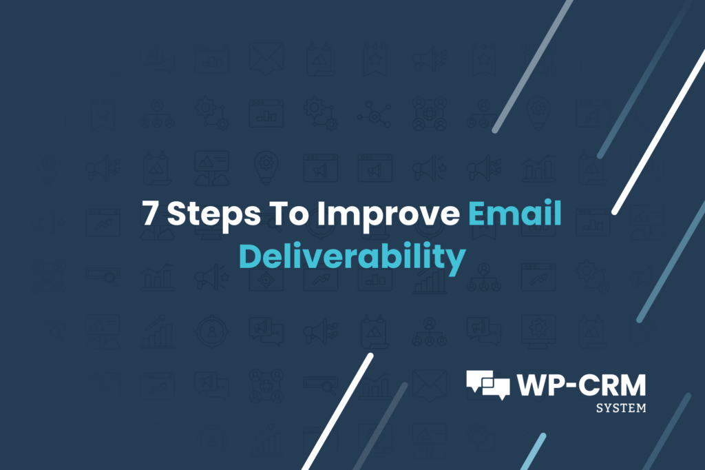7 Steps To Improve Email Deliverability