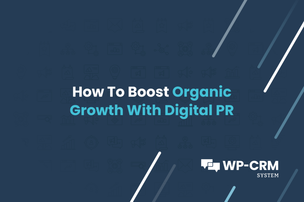 How To Boost Organic Growth With Digital PR