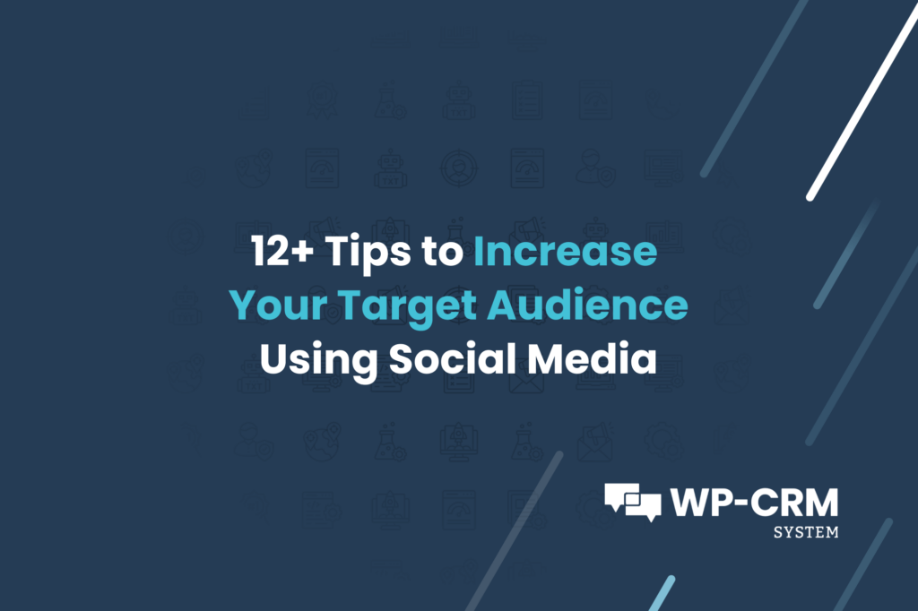 12+ Tips to Increase Your Target Audience Using Social Media