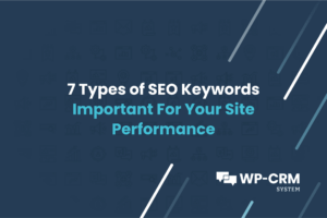7 Types of SEO Keywords Important For Your Site Performance