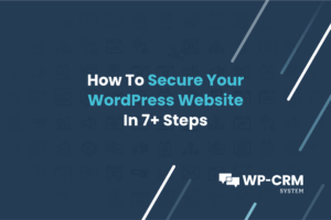 How To Secure Your WordPress Website In 7+ Steps