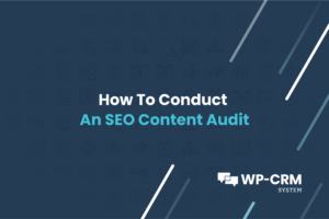 How To Conduct An SEO Content Audit