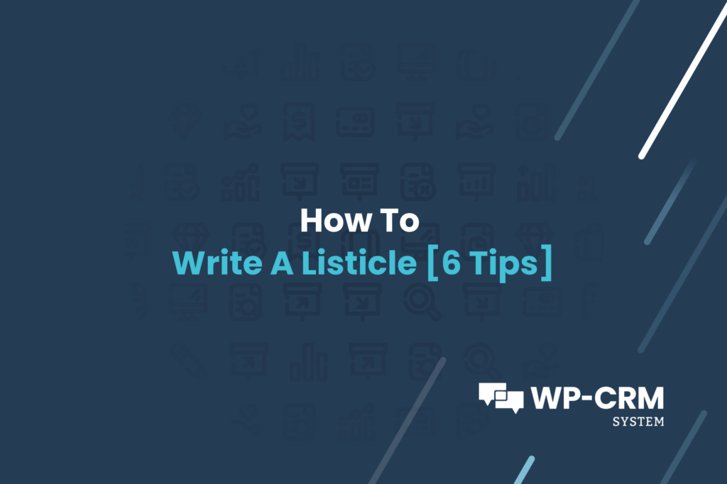 How To Write A Listicle [6 Tips]