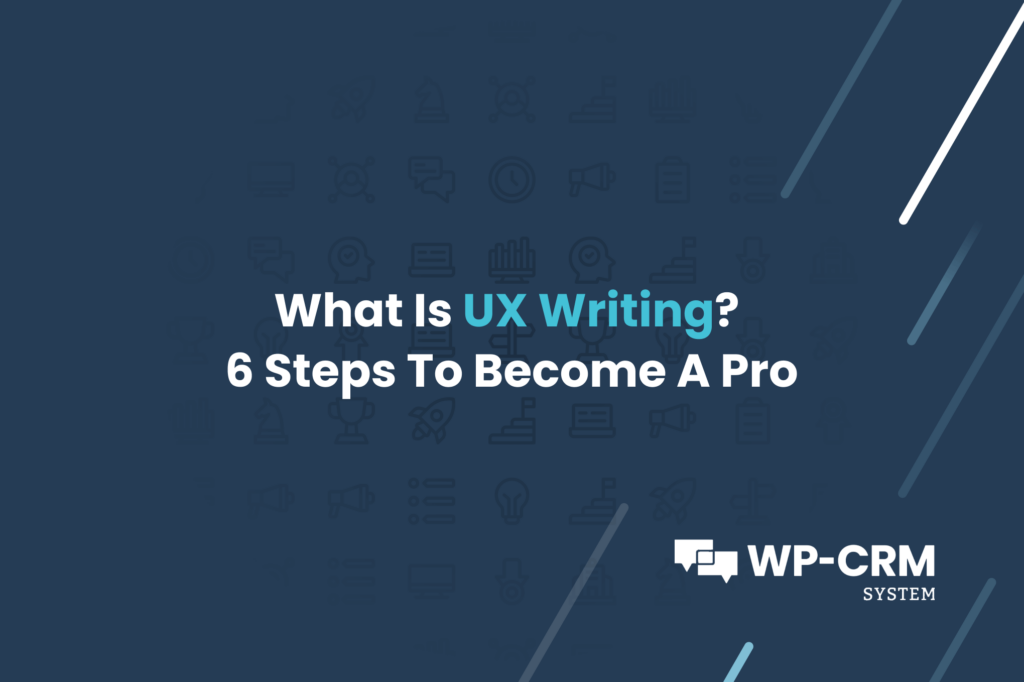 What Is UX Writing_ 6 Steps To Become A Pro