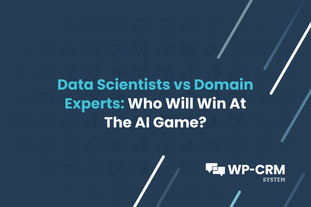 Data Scientists vs Domain Experts_ Who Will Win At The AI Game