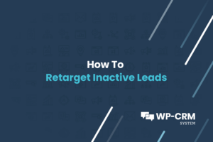 How To Retarget Inactive Leads