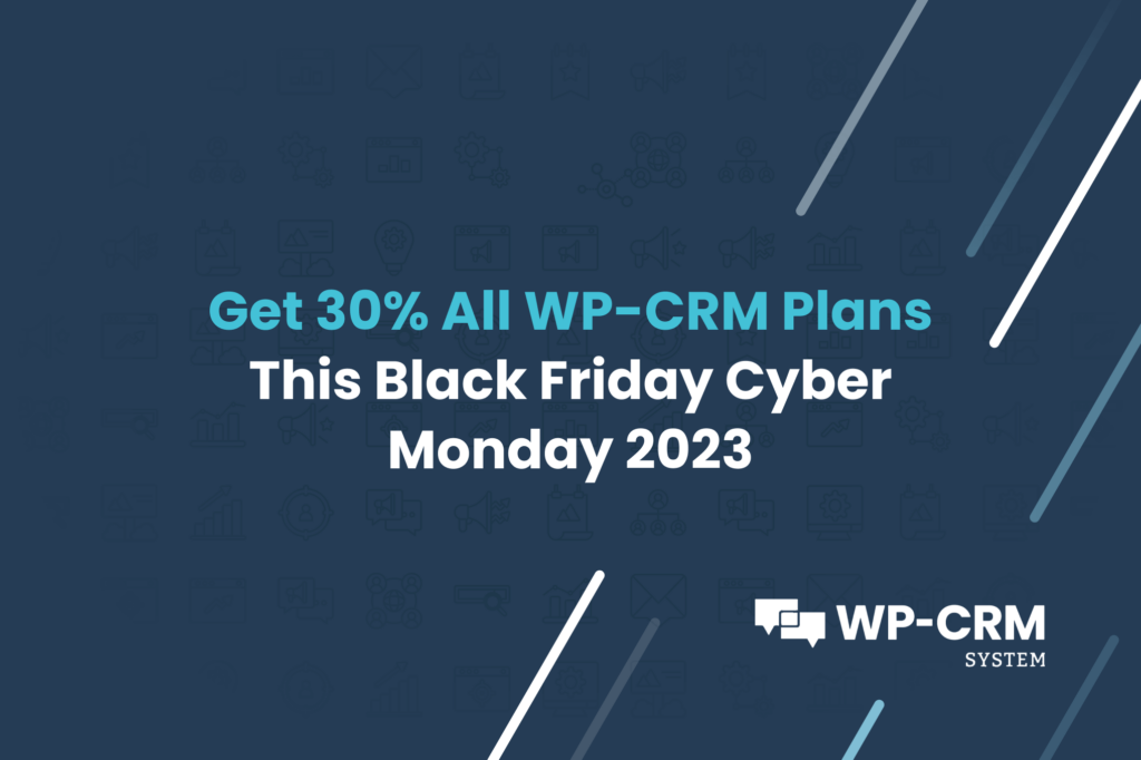 Get 30% All WP-CRM Plans This Black Friday Cyber Monday 2023