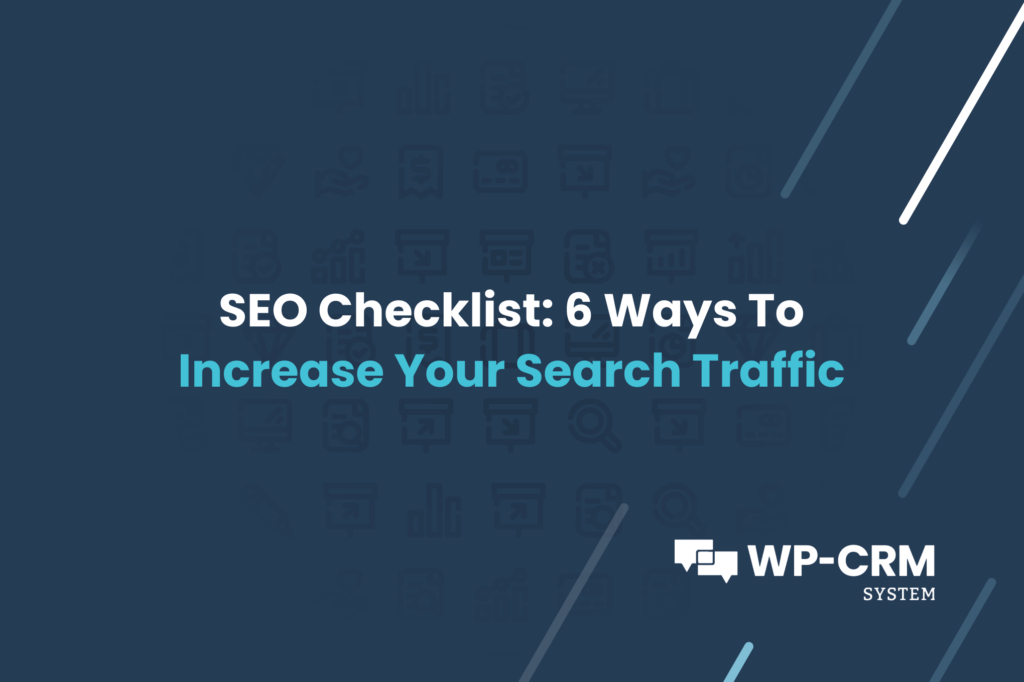 SEO Checklist_ 6 Ways To Increase Your Search Traffic