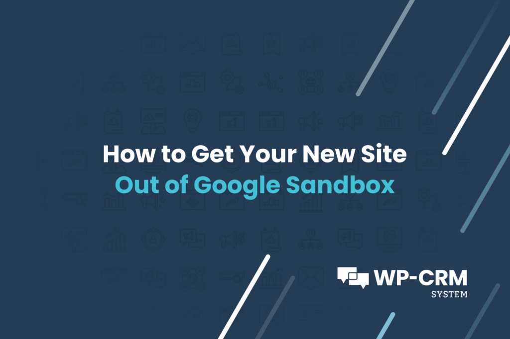 How to Get Your New Site Out of Google Sandbox