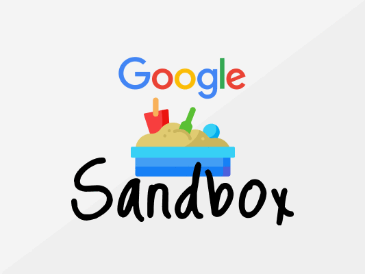 What is Google Sandbox?