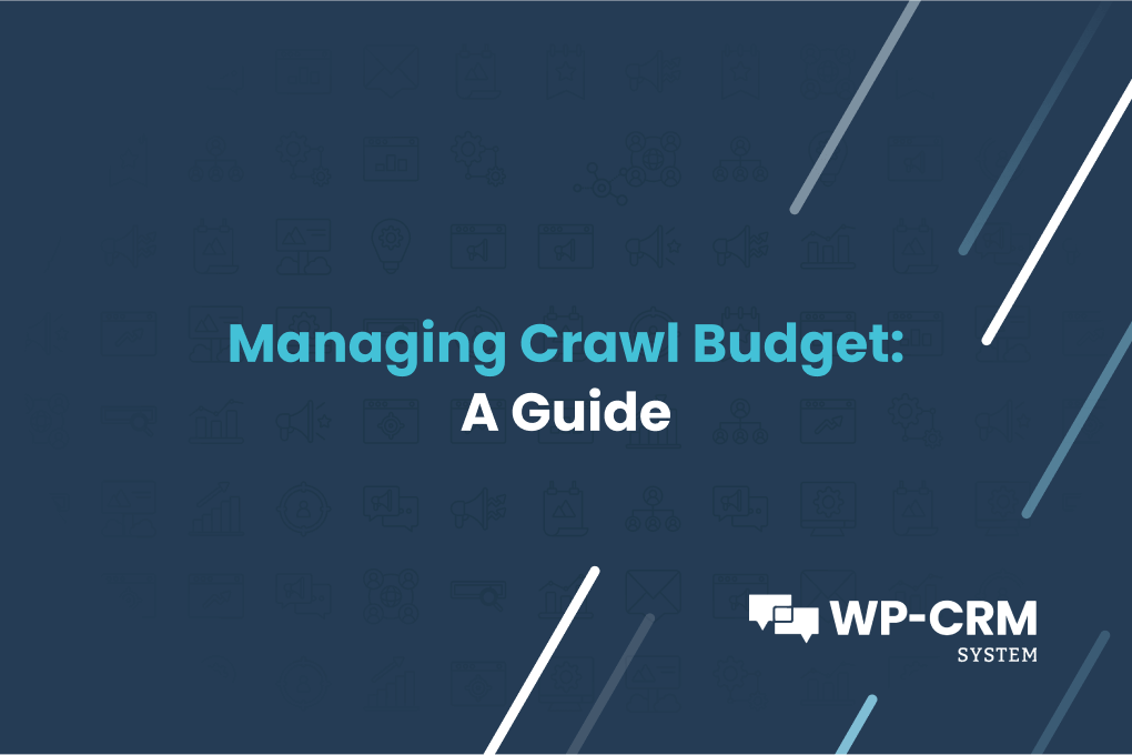 Managing Crawl Budget_ A Guide